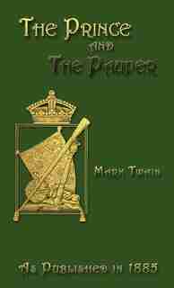 The Prince And The Pauper: A Tale For Young People Of All Ages by Mark Twain