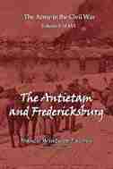 The Antietam And Fredericksburg by Francis Winthrop Plafrey
