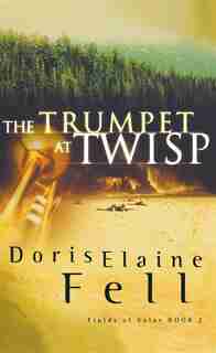 The Trumpet at Twisp by Doris Elaine Fell