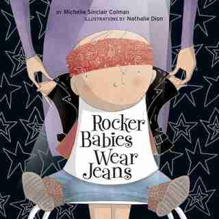 Rocker Babies Wear Jeans by Michelle Sinclair Colman