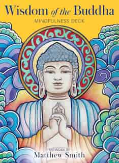 Wisdom of the Buddha Mindfulness Deck by Matthew Smith