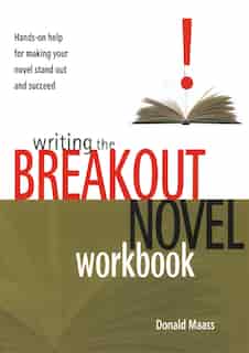 Writing the Breakout Novel Workbook: Writing The Breakout Novel Wor de Donald Maass