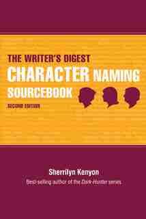 The Writer's Digest Character Naming Sourcebook by Sherrilyn Kenyon
