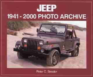 Jeep 1941-2000: Photo Archive by PETER SESSLER