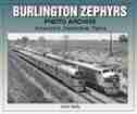Burlington Zephyrs Photo Archive: America's Distinctive Trains by John Kelly