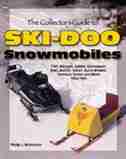The Collector's Guide to Ski-Doo Snowmobiles by Phillip J. Mickelson