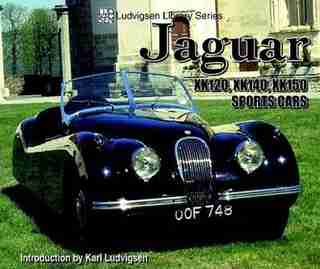 Jaguar XK120,XK140,XK150 Sports Cars by Karl Ludvigsen