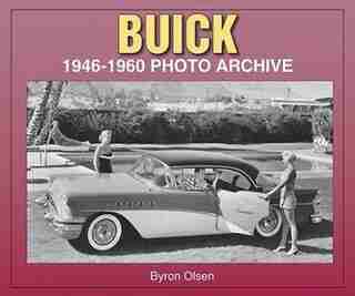 Buick: 1946-1960 Photo Archive by Byron Olsen