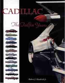 Cadillac: The Tailfin Years by Robert J Headrick Jr