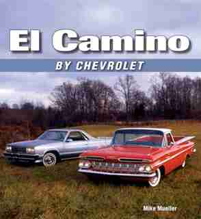 El Camino by Chevrolet by Mike Mueller