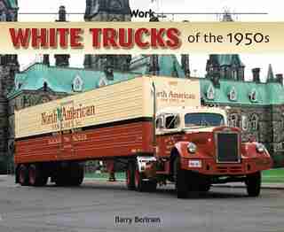 White Trucks of the 1950s by Barry Bertram
