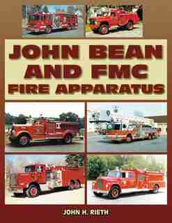 John Bean and FMC Fire Apparatus by John Rieth