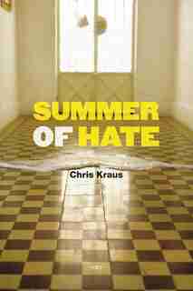 Summer Of Hate by Chris Kraus
