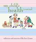 My Childs Health Journal: Milestones And Memories Of The First 12 Years by Nancy S. Wilson
