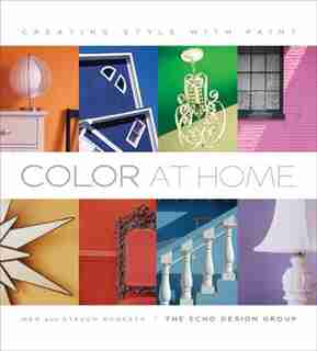 Color at Home: Creating Style with Paint by MEG ROBERTS