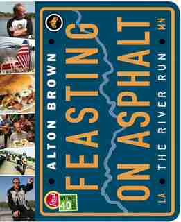 Feasting on Asphalt: The River Run by Alton Brown