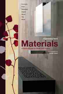 Materials: A Sourcebook For Walls And Floors by Francesca Torre