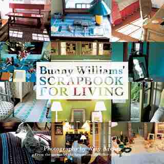 Bunny William's Scrapbook For Living by Bunny Williams
