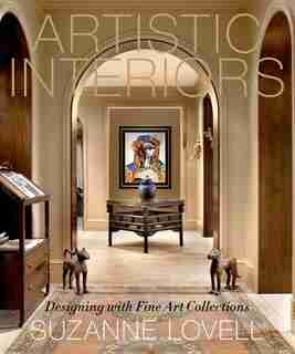 Artistic Interiors: Designing with Fine Art Collections by Suzanne Lovell