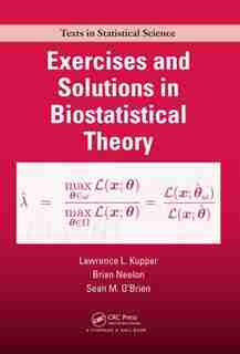Exercises and Solutions in Biostatistical Theory by Lawrence Kupper