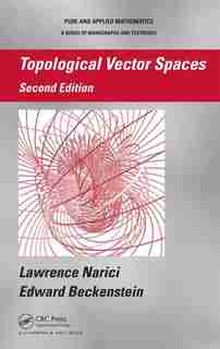 Topological Vector Spaces by Lawrence Narici