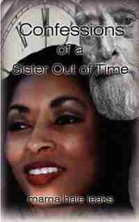 Confessions Of A Sister Out Of Time by Marna Hale Leaks