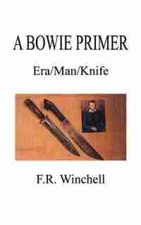 A Bowie Primer: Era/man/knife by F. R. Winchell