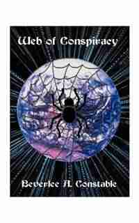 Web Of Conspiracy by Beverlee A. Constable