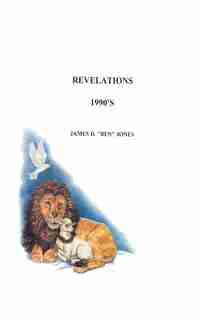 Revelations 1990's by James (ben) D. Jones