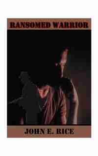 Ransomed Warrior by John E. Rice