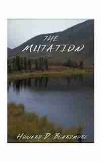 The Mutation by Howard D. Beardmore