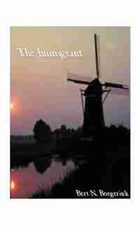 The Immigrant by Bert N. Borgerink
