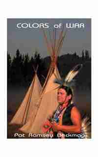 Colors Of War by Pat Ramsey Beckman