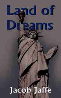 Land Of Dreams by Jacob Jaffe