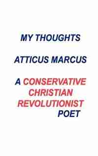 My Thoughts: There Are Too Many People Waiting To Feed The Worms by Atticus Marcus
