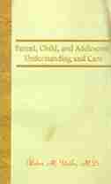 Parent, Child, And Adolescent: Understanding And Care by Victor M. Uribe