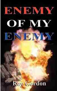 The Enemy Of My Enemy by Roy Gordon