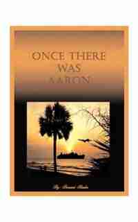 Once There Was Aaron by Bernard Binder