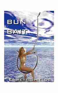 Bun Bait by Emmett Shields