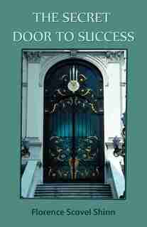 The Secret Door to Success by Florence Scovel Shinn