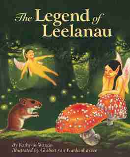 The Legend Of Leelanau by Kathy-jo Wargin