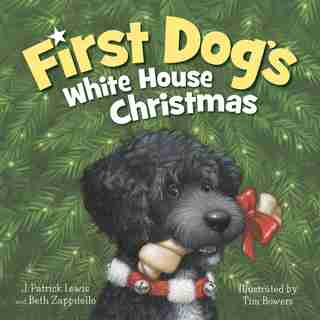 First Dog's White House Christmas by J. Patrick Lewis