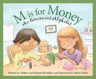 M Is For Money: An Economics Alphabet by Debbie Shoulders