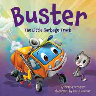 Buster the Little Garbage Truck: The Little Garbage Truck by Marcia Berneger