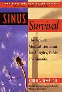 Sinus Survival: A Self-help Guide by Robert S. Ivker