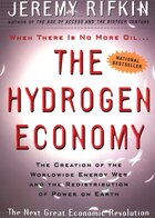 The Hydrogen Economy: The Creation Of The Worldwide Energy Web And The Redistribution Of Power On…