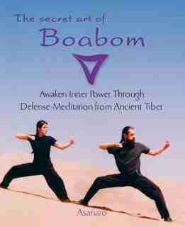 The Secret Art Of Boabom: Awaken Inner Power Through Defense-meditation From Ancient Tibetmeditation From Ancient Tibet by Asanaro