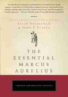 The Essential Marcus Aurelius by Jacob Needleman