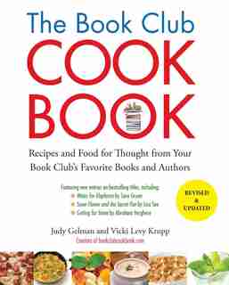 The Book Club Cookbook, Revised Edition: Recipes And Food For Thought From Your Book Club's Favoritebooks And Authors by Judy Gelman