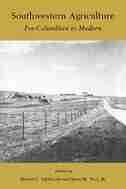 Southwestern Agriculture: Pre-columbian To Modern by Henry C. Dethloff